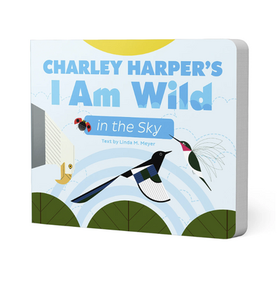 Charley Harper's I am Wild in the Sky Board Book