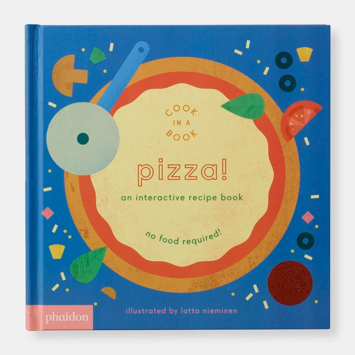 Pizza!: An Interactive Recipe Book